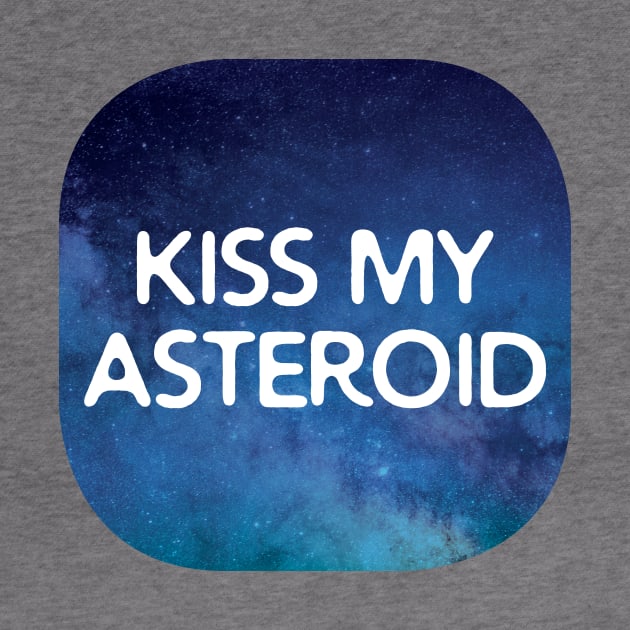 Kiss My Asteroid by oddmatter